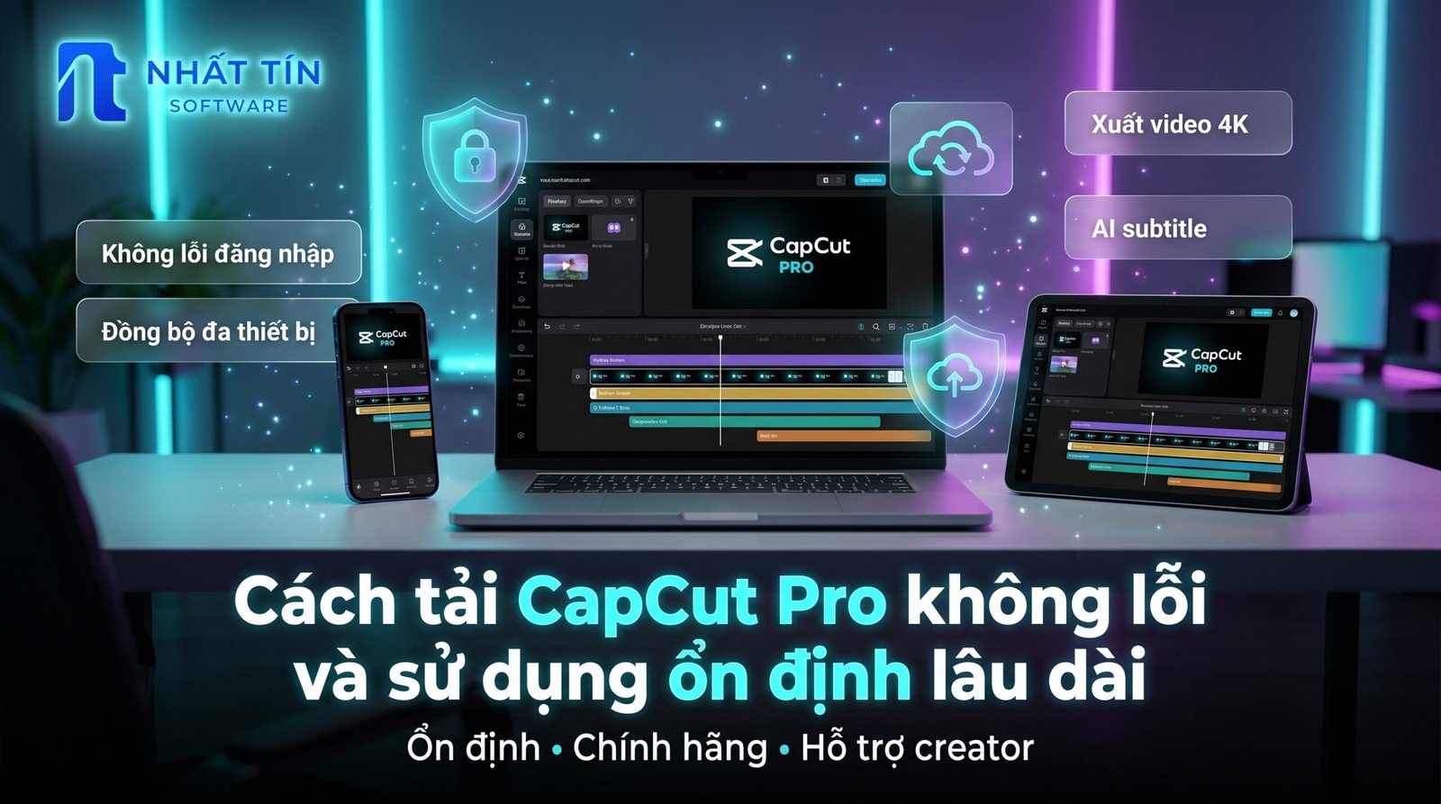 tải CapCut Pro ở đâu,CapCut Pro an toàn,tải app edit video an toàn,tải CapCut không virus,tải CapCut cho PC,công cụ edit video cho creator,ứng dụng chỉnh sửa short video,cách tải CapCut Pro không lỗi, 