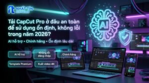 tải CapCut Pro ở đâu,CapCut Pro an toàn,tải app edit video an toàn,tải CapCut không virus,tải CapCut cho PC,công cụ edit video cho creator,ứng dụng chỉnh sửa short video,cách tải CapCut Pro không lỗi,